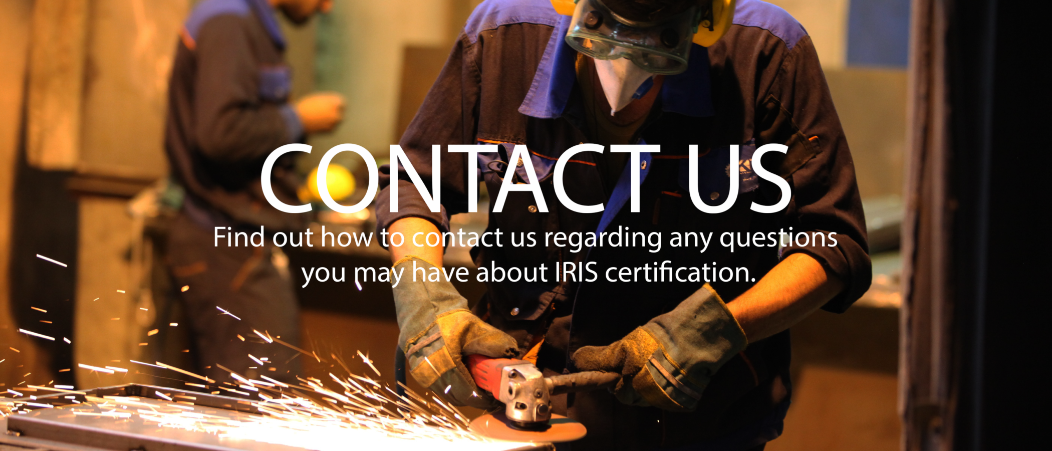 contact us find out how to contact us regarding any questions you may have about IRIS certification